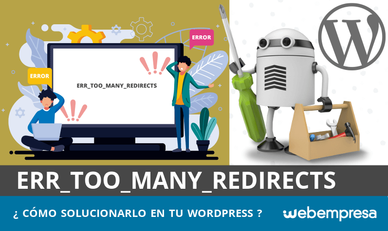 ERR_TOO_MANY_REDIRECTS en WordPress: qué es y cómo solucionarlo ERR_TOO_MANY_REDIRECTS en WordPress: qué es y cómo solucionarlo