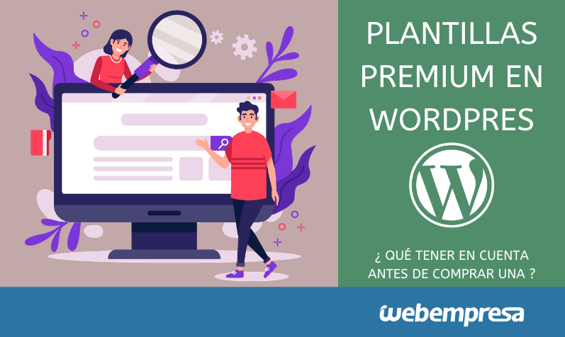 Plantillas Premium en WordPress: ¿qué tener en cuenta? Plantillas Premium en WordPress: ¿qué tener en cuenta?
