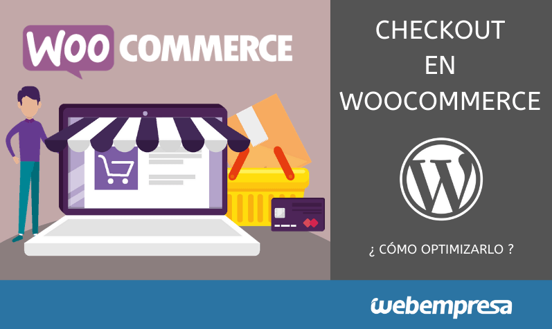 Optimizar el Checkout en WooCommerce Optimizar el Checkout en WooCommerce