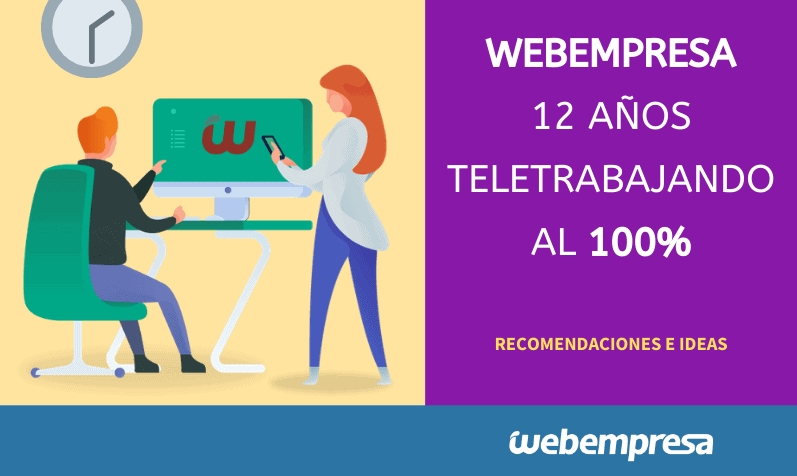 Webempresa 12 años teletrabajando al 100%