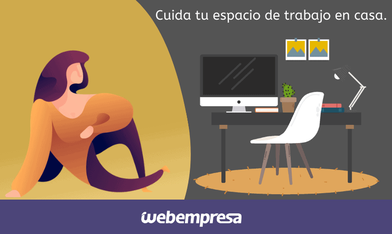 Cuida tu espacio de trabajo en casa