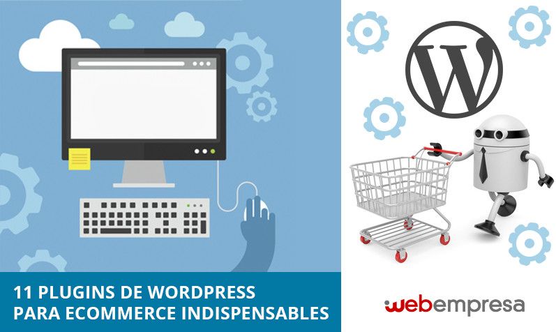 11 plugins de WordPress para tu ecommerce indispensables