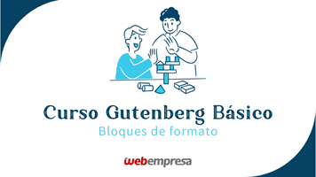 Curso Gutenberg Básico - Bloques formato
