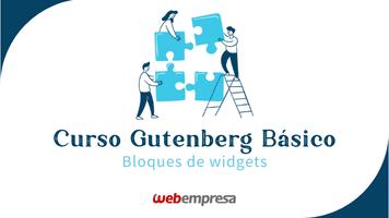 Curso Gutenberg Básico - Bloques Widgets