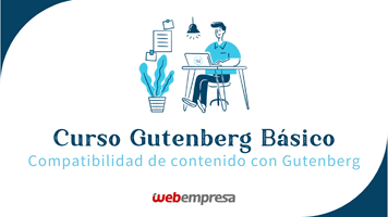 Curso Gutenberg Básico - Compatibilidad Gutenberg