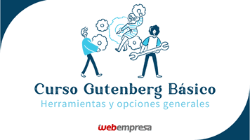 Curso Gutenberg Básico - Herramientas y opciones generales