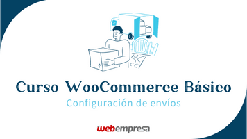 Curso WooCommerce Básico - Configuración de envíos