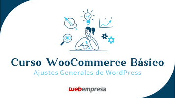 Curso WooCommerce Básico - Ajustes generales de WordPress