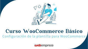 Curso WooCommerce Básico - Configuración de la plantilla de WooCommerce