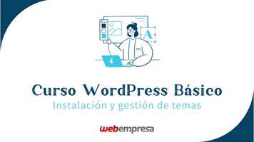 Curso WordPress Básico - Instalación y gestión de Temas