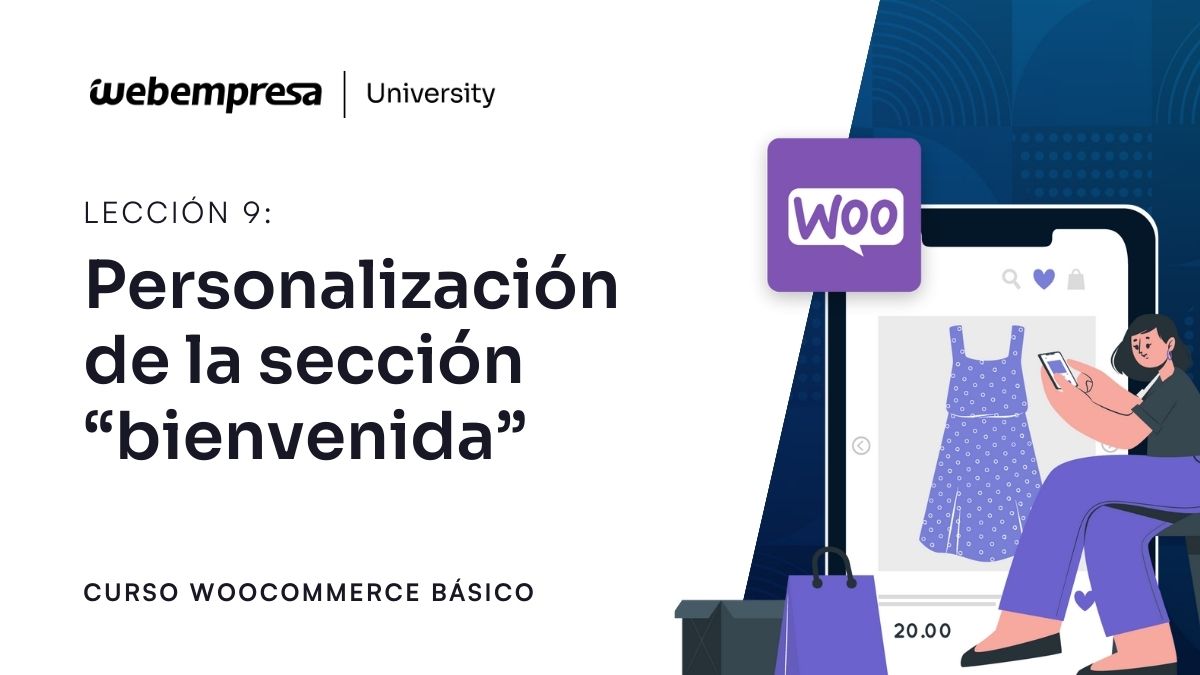 Curso WooCommerce Básico - Personalización de la sección “bienvenida”