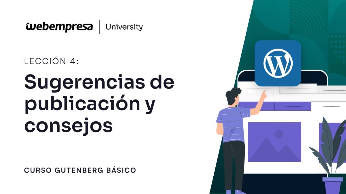 Curso Gutenberg Básico - Sugerencias de publicación y consejos