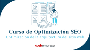 Curso Optimización SEO - Optimización de la arquitectura del sitio web