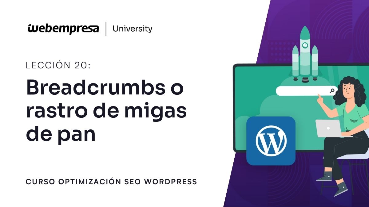 Curso Optimización SEO - Breadcrumbs o Rastro de migas de pan