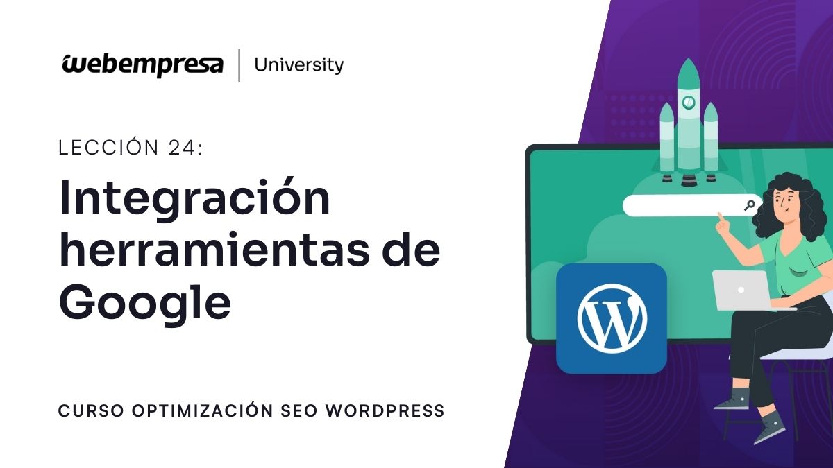 Curso Optimización SEO - Integración con herramientas de Google