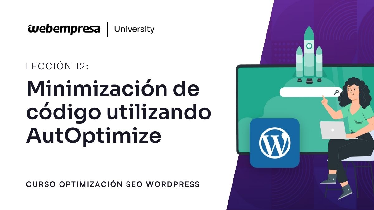 Curso Optimización SEO - Minimización de código utilizando AutOptimize