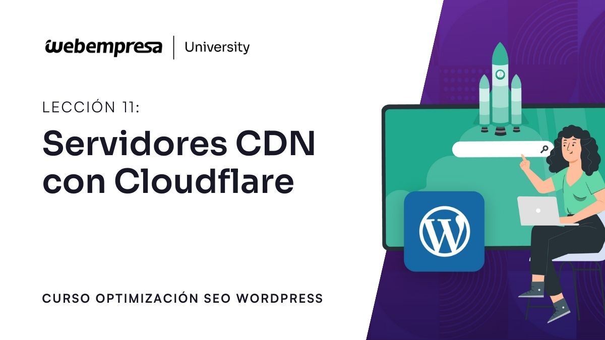 Curso Optimización SEO - Servidores CDN con CloudFlare