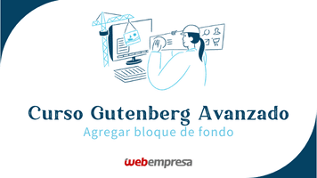Curso Gutenberg Avanzado - Agregar bloque de fondo