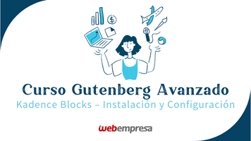 Curso Gutenberg Avanzado - Kadence Blocks - Instalación y Configuración