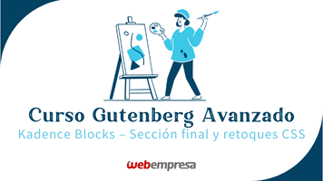 Curso Gutenberg Avanzado - Kadence Blocks – Sección Final y Retoques CSS