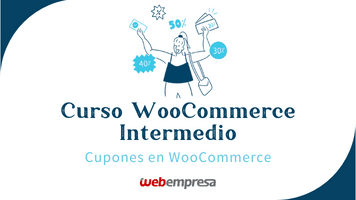 Curso WooCommerce Intermedio - Cupones en WooCommerce