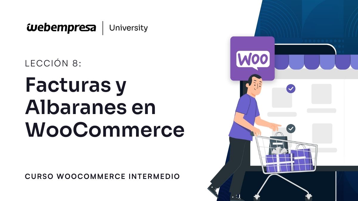 Curso WooCommerce Intermedio - Facturas y Albaranes en WooCommerce