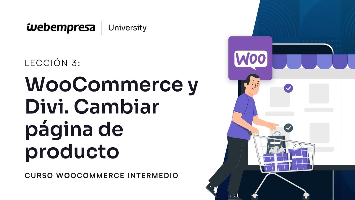 Curso WooCommerce intermedio - WooCommerce y Divi - Cambiar página de Producto