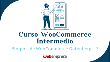 Curso WooCommerce Intermedio - Bloques de WooCommerce Gutenberg - 3