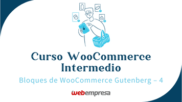 Curso WooCommerce Intermedio - Bloques de WooCommerce Gutenberg - 4