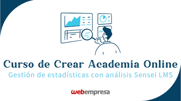 Curso Crear Academia Online Sensei LMS - Gestión de Estadísticas con Análisis de Sensei LMS
