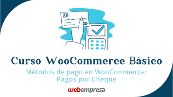 Curso WooCommerce Básico - Métodos de pago en WooCommerce - Pagos por Cheque