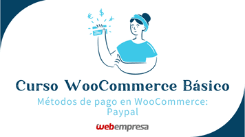 Curso WooCommerce Básico - Métodos de pago en WooCommerce - Paypal