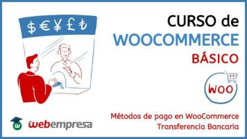 Curso de WooCommerce básico - Métodos de pago en WooCommerce - Transferencia Bancaria