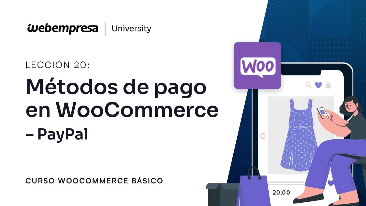 Curso WooCommerce Básico - Métodos de pago en WooCommerce - Paypal