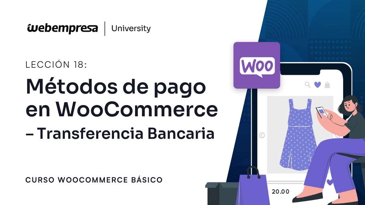 Curso WooCommerce Básico - Métodos de pago en WooCommerce - Transferencia Bancaria