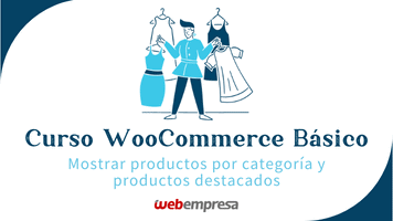 Curso WooCommerce Básico - Mostrar productos por categoría y productos destacados