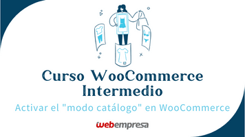 Curso WooCommerce Intermerdio - Activar el "modo catálogo" en WooCommerce