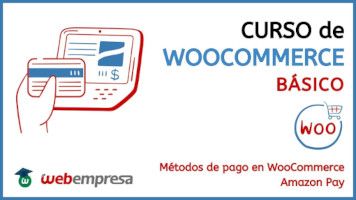 Curso de WooCommerce básico - Otros métodos de pago - Amazon Pay