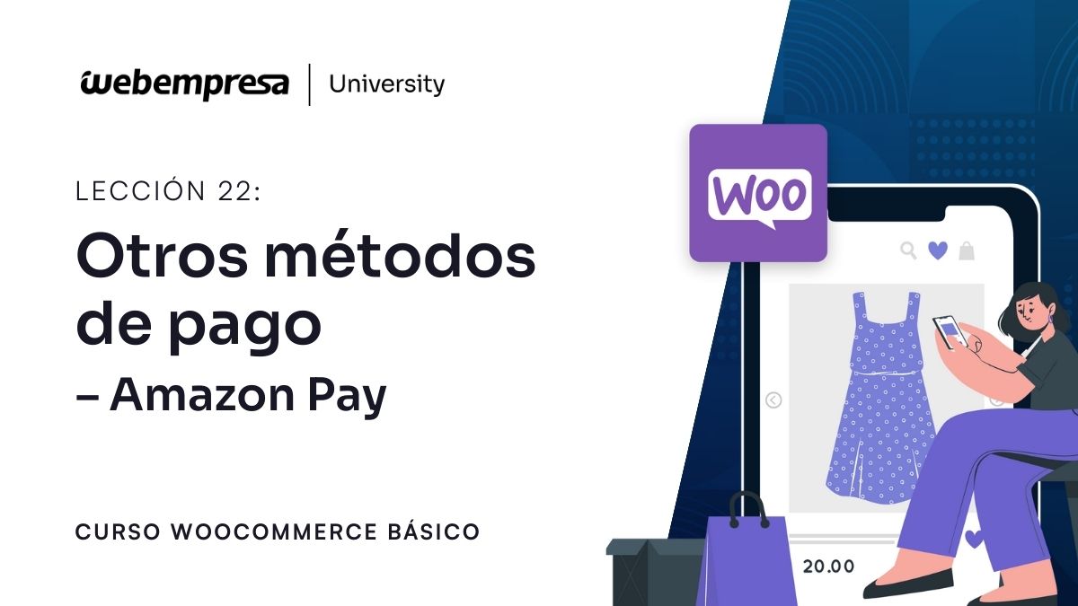 Curso WooCommerce Básico - Otros métodos de pago - Amazon Pay