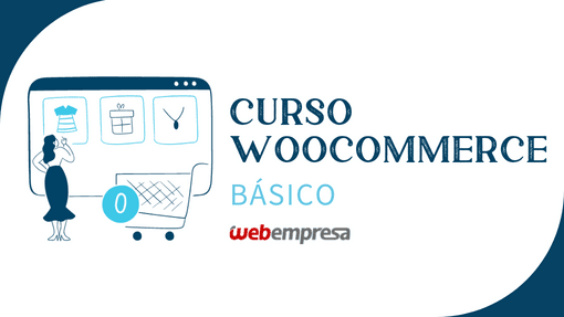Curso WooCommerce Gratis - Crear tienda online - Webempresa University