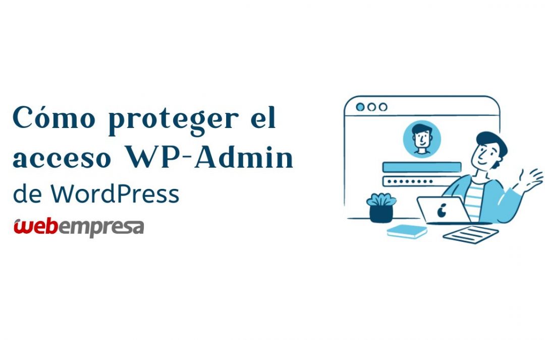 Cómo proteger el acceso WP-Admin de WordPress