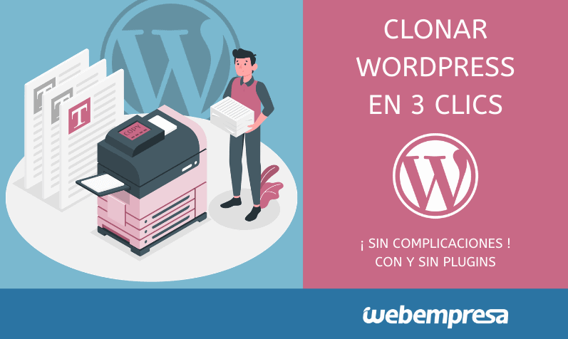 Clonar WordPress en 3 clics ¡sin perder tiempo!