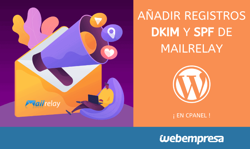 Añadir registros DKIM y SPF de Mailrelay en WePanel