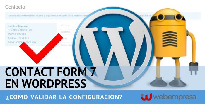 Contact Form 7 en WordPress ¿cómo validar la configuración?