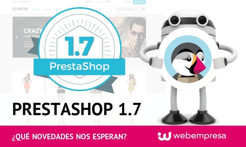 PrestaShop 1.7 ¿qué novedades nos esperan?