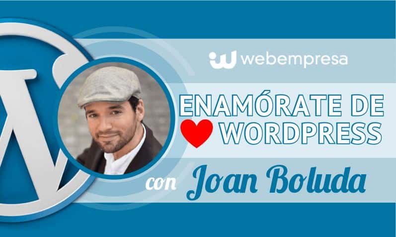 Enamórate de WordPress con Joan Boluda