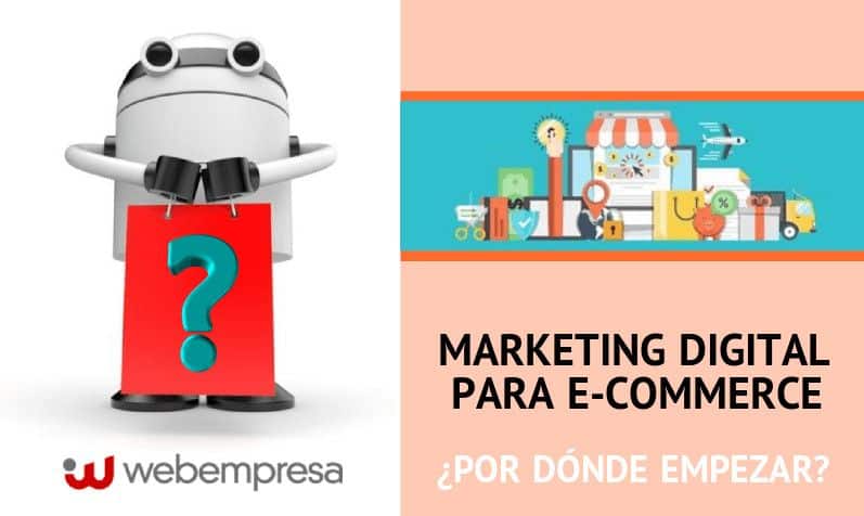 Marketing Digital para E-Commerce ¿por dónde empezar?