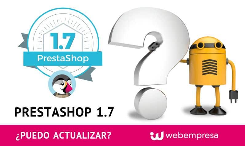 PrestaShop 1.7 ¿puedo actualizar?