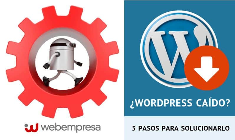 ¿WordPress caído? 5 pasos para solucionarlo