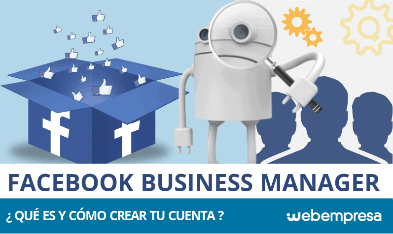 ¿Qué es Facebook Business Manager y cómo crear una cuenta?